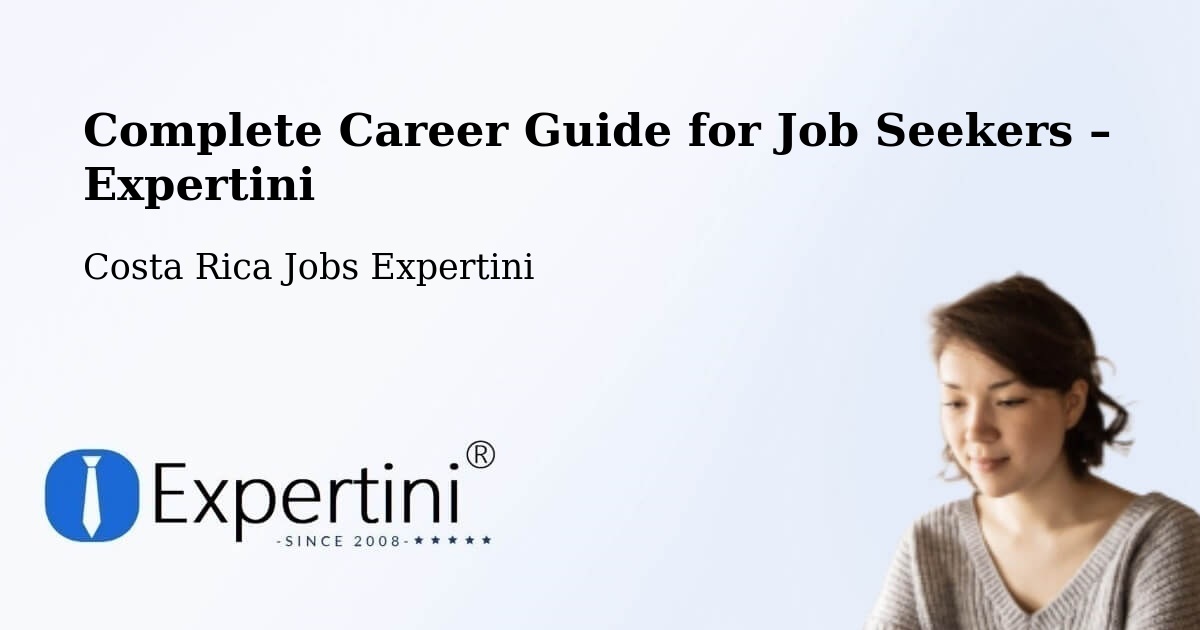 Career Guide for Job Seekers – Pital - Pital, Costa Rica Jobs Expertini